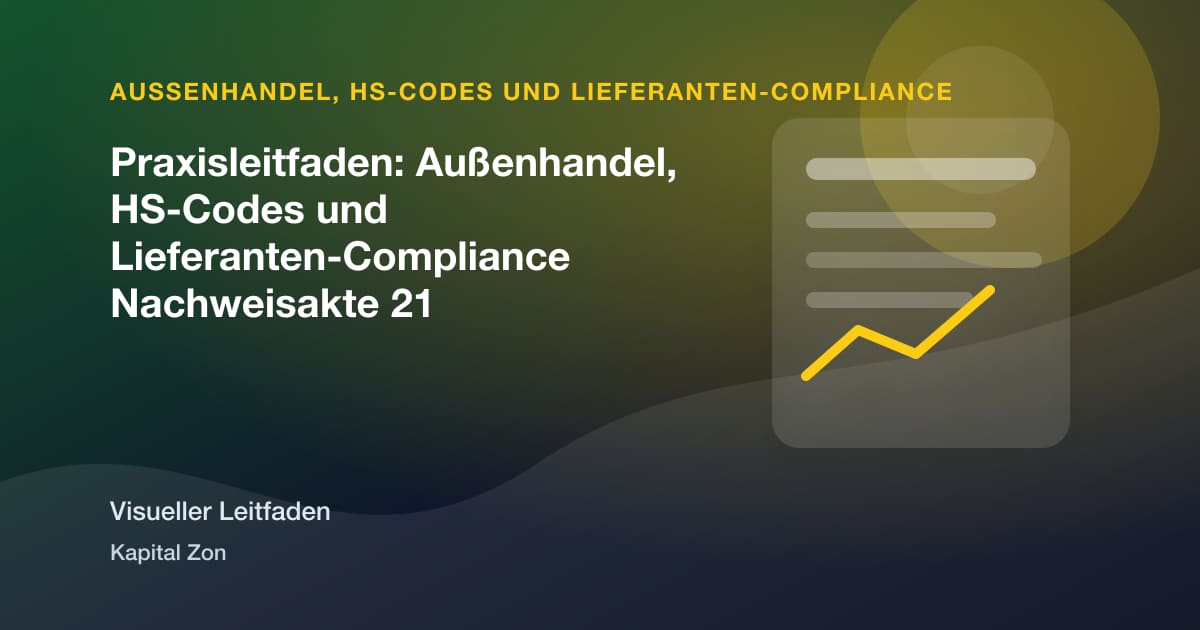 Praxisleitfaden: Außenhandel, HS-Codes und Lieferanten-Compliance Nachweisakte 21