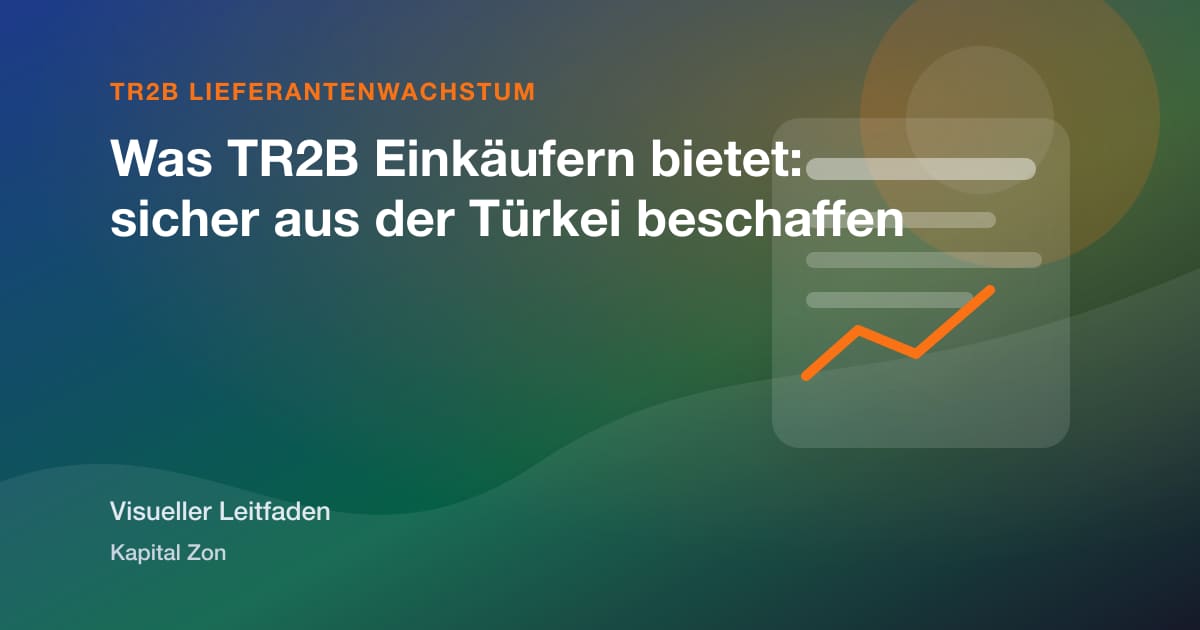 Was TR2B Einkäufern bietet: sicher aus der Türkei beschaffen