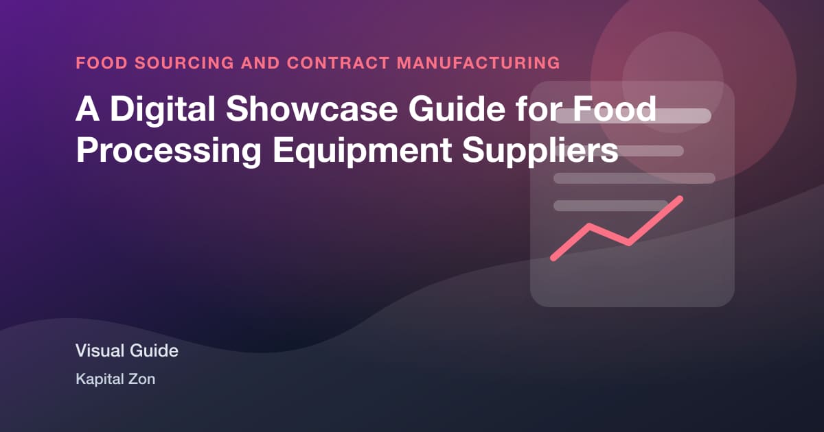 A Digital Showcase Guide for Food Processing Equipment Suppliers