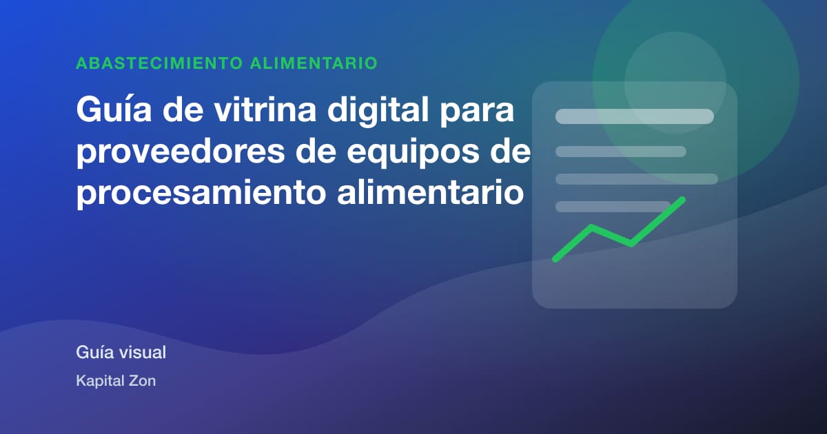 Guía de vitrina digital para proveedores de equipos de procesamiento alimentario