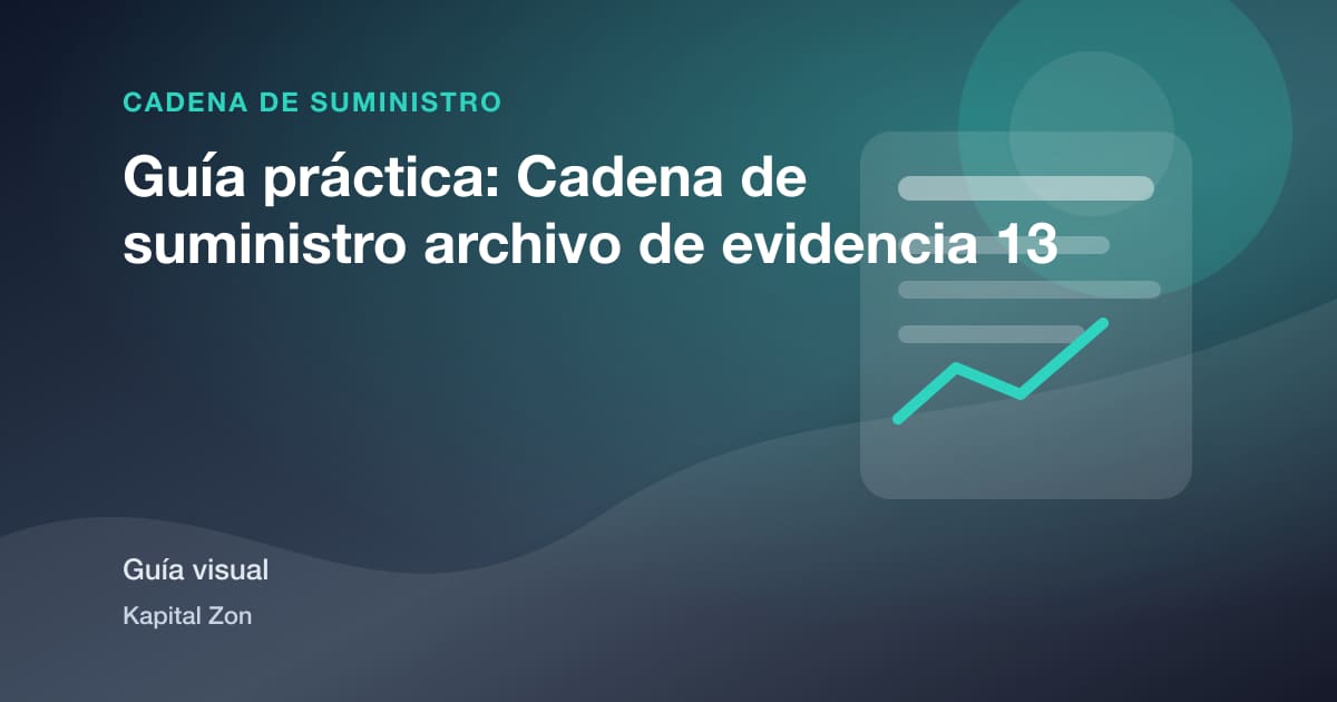 Guía práctica: Cadena de suministro archivo de evidencia 13