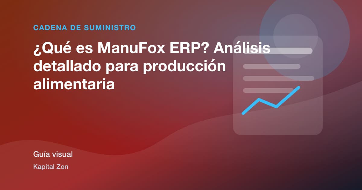 ¿Qué es ManuFox ERP? Análisis detallado para producción alimentaria