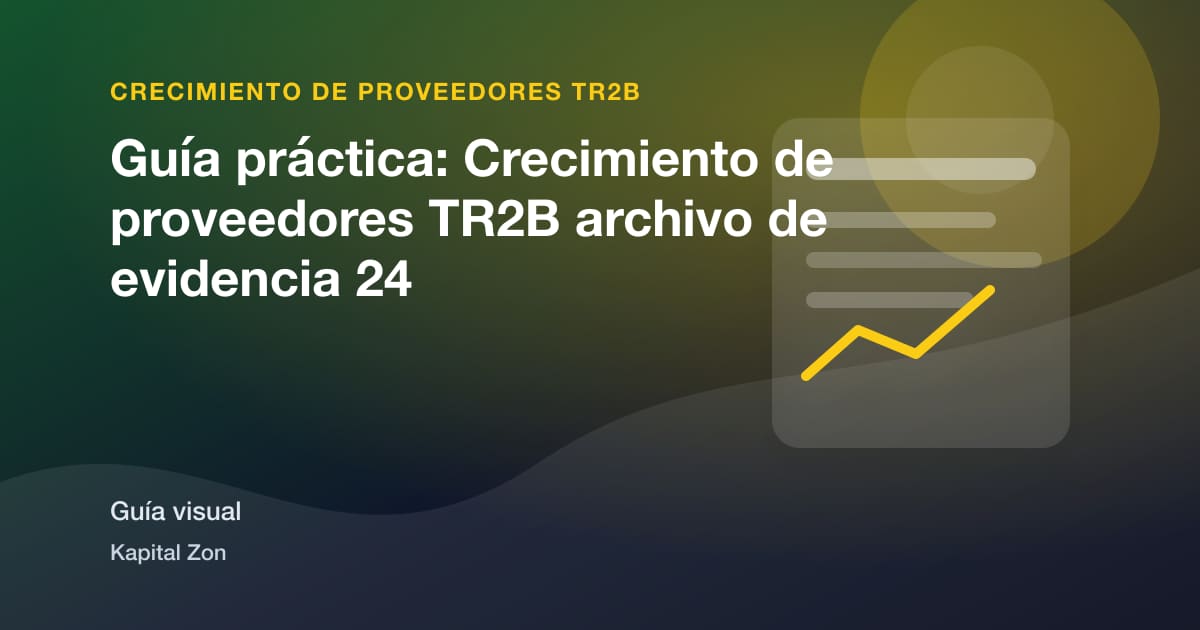 Guía práctica: Crecimiento de proveedores TR2B archivo de evidencia 24