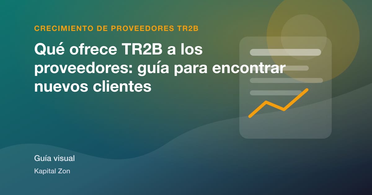 Qué ofrece TR2B a los proveedores: guía para encontrar nuevos clientes