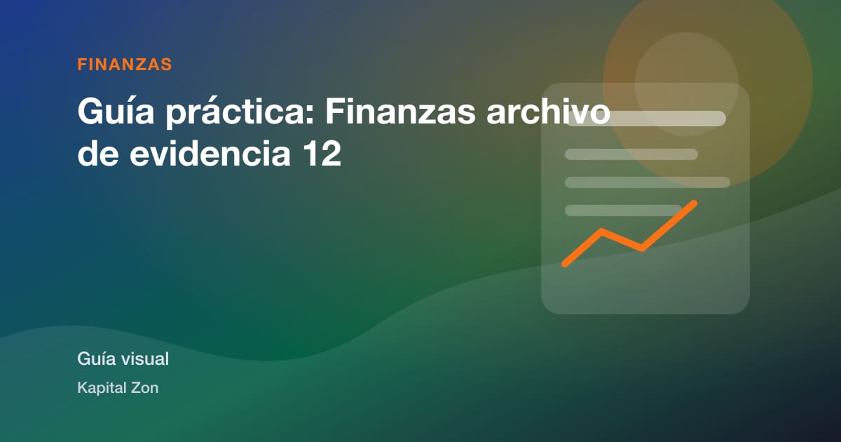 Guía práctica: Finanzas archivo de evidencia 12