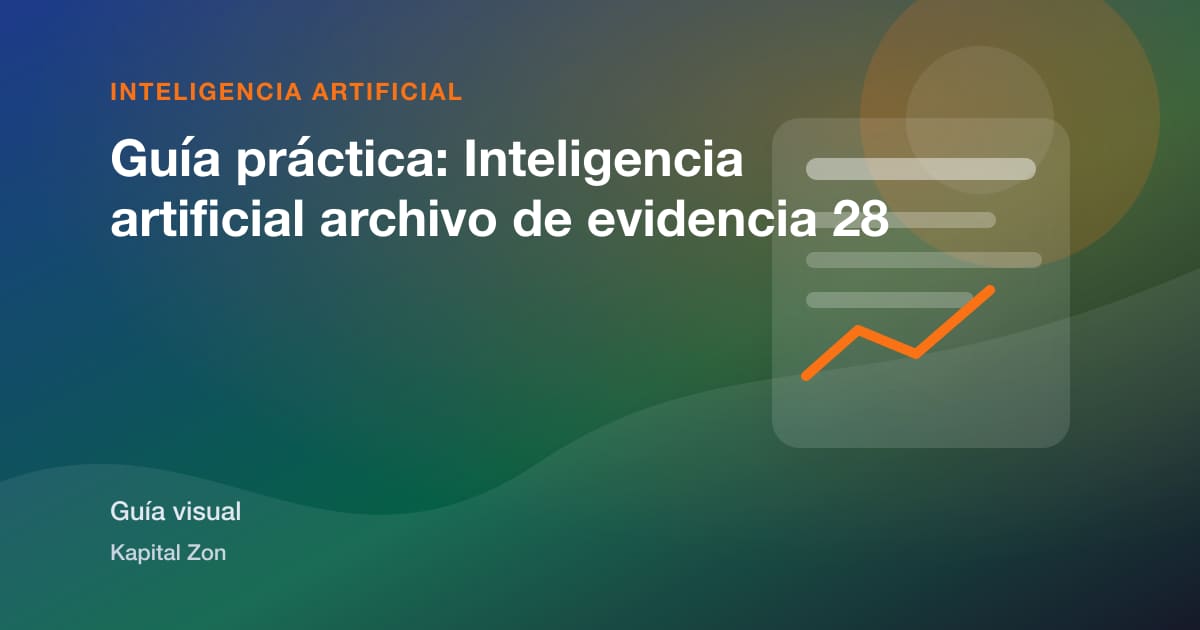 Guía práctica: Inteligencia artificial archivo de evidencia 28