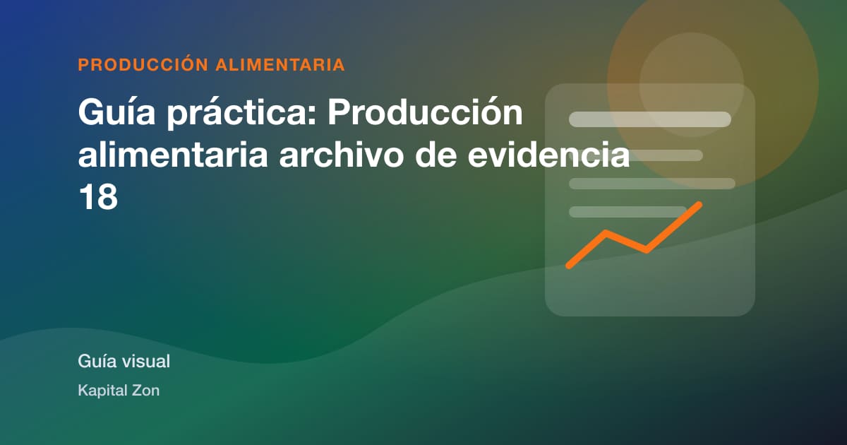 Guía práctica: Producción alimentaria archivo de evidencia 18