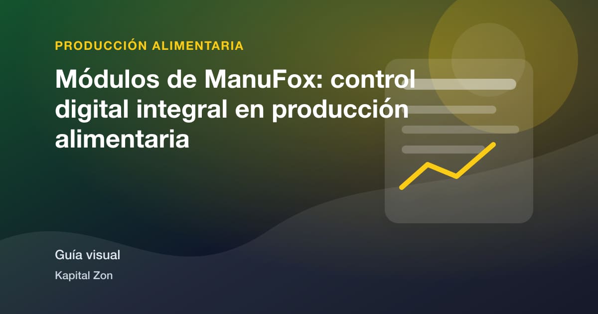 Módulos de ManuFox: control digital integral en producción alimentaria