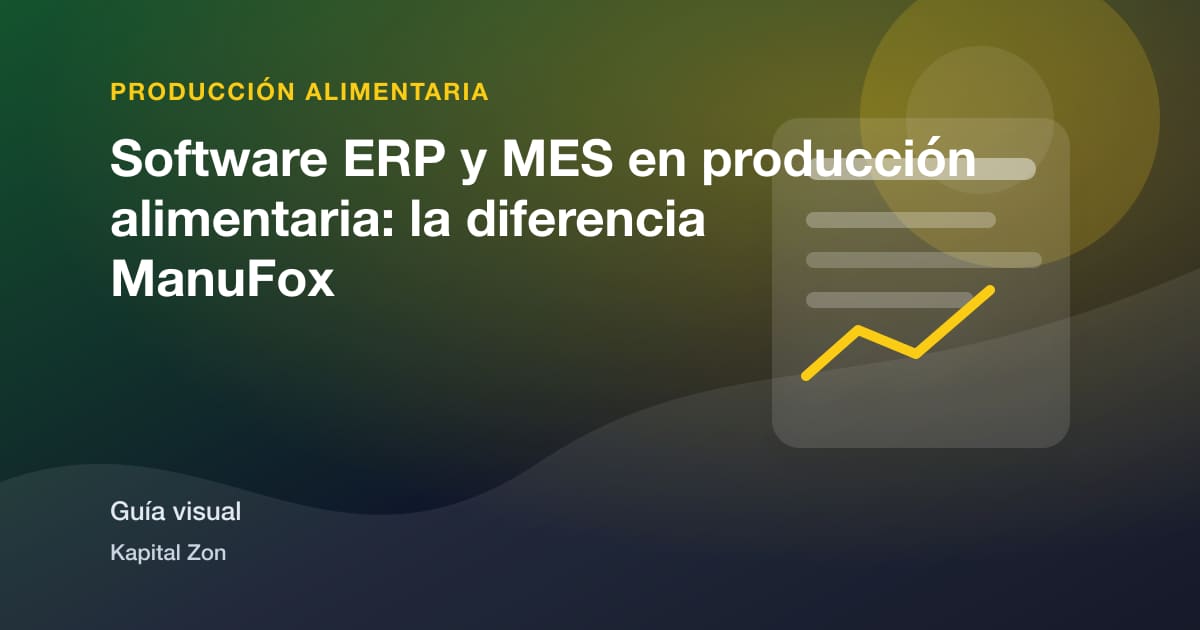 Software ERP y MES en producción alimentaria: la diferencia ManuFox