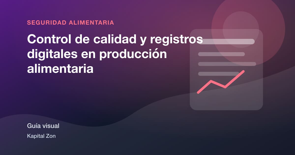 Control de calidad y registros digitales en producción alimentaria