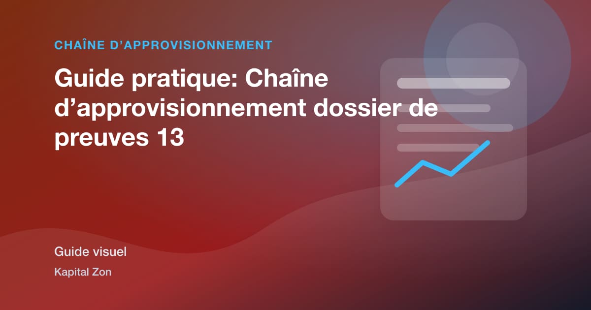 Guide pratique: Chaîne d’approvisionnement dossier de preuves 13