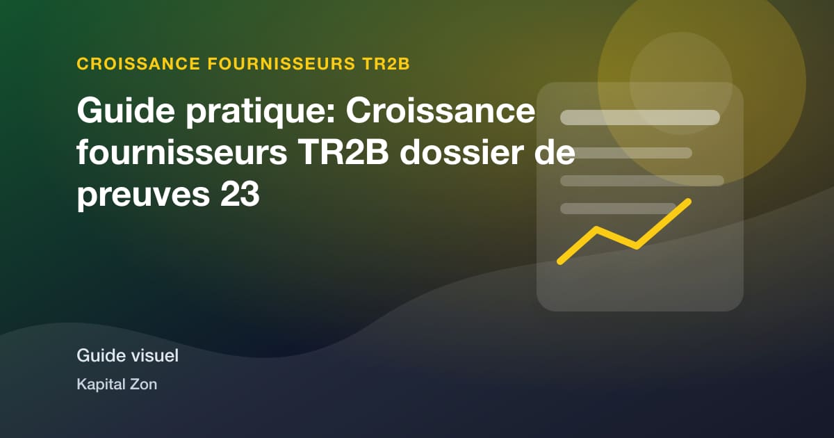 Guide pratique: Croissance fournisseurs TR2B dossier de preuves 23