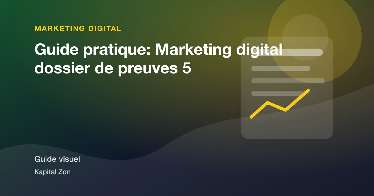 Guide pratique: Marketing digital dossier de preuves 5