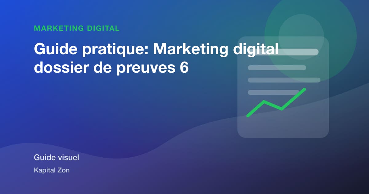 Guide pratique: Marketing digital dossier de preuves 6