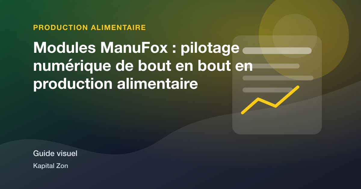 Modules ManuFox : pilotage numérique de bout en bout en production alimentaire