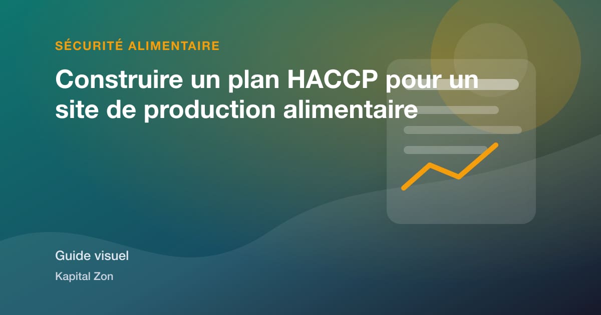 Construire un plan HACCP pour un site de production alimentaire