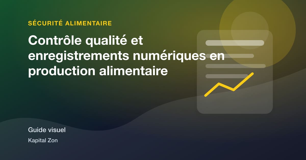 Contrôle qualité et enregistrements numériques en production alimentaire