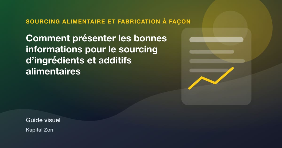 Comment présenter les bonnes informations pour le sourcing d’ingrédients et additifs alimentaires
