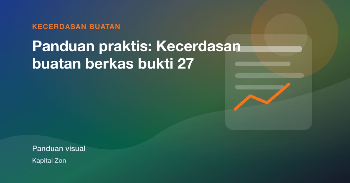 Panduan praktis: Kecerdasan buatan berkas bukti 27