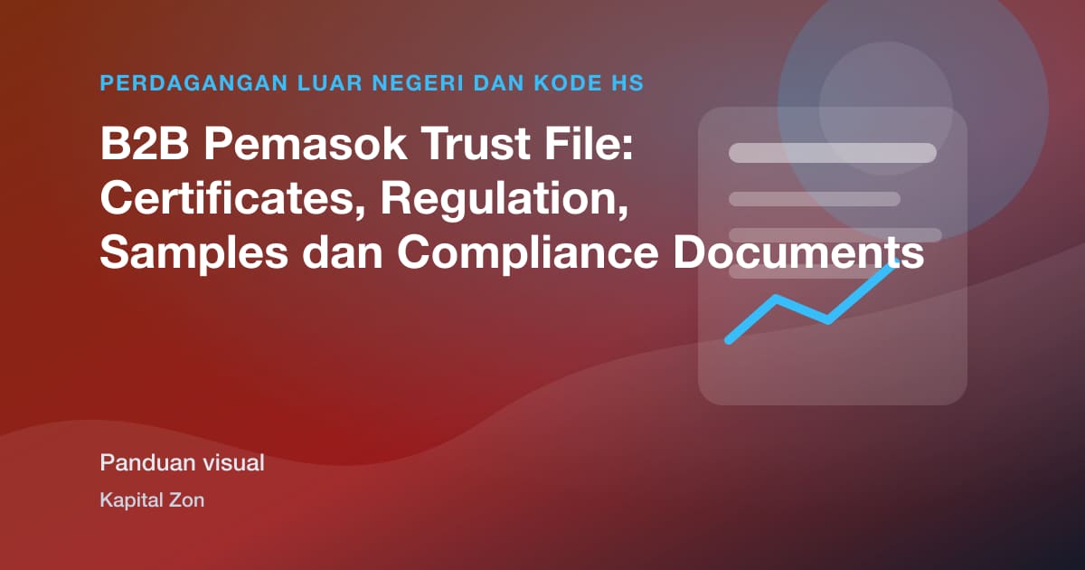 B2B Pemasok Trust File: Certificates, Regulation, Samples dan Compliance Documents