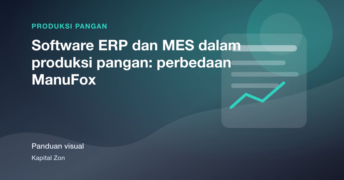 Software ERP dan MES dalam produksi pangan: perbedaan ManuFox