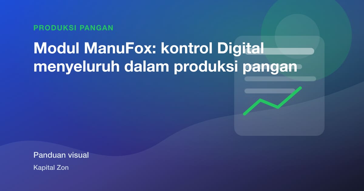 Modul ManuFox: kontrol Digital menyeluruh dalam produksi pangan