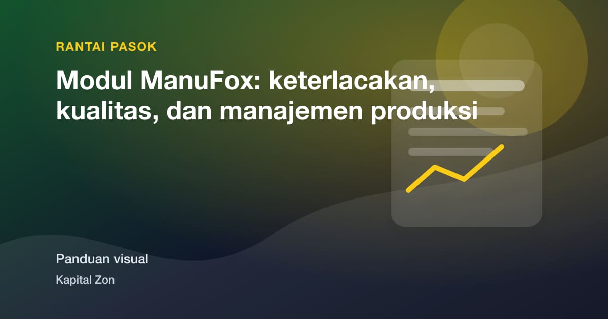 Modul ManuFox: keterlacakan, kualitas, dan manajemen produksi