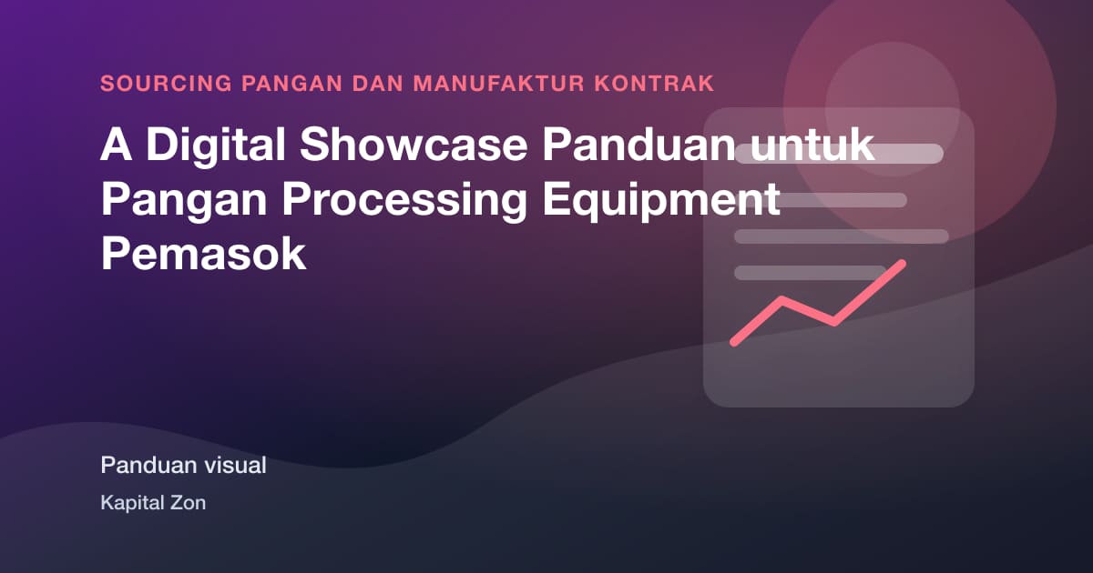 A Digital Showcase Panduan untuk Pangan Processing Equipment Pemasok