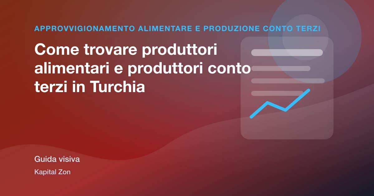 Come trovare produttori alimentari e produttori conto terzi in Turchia