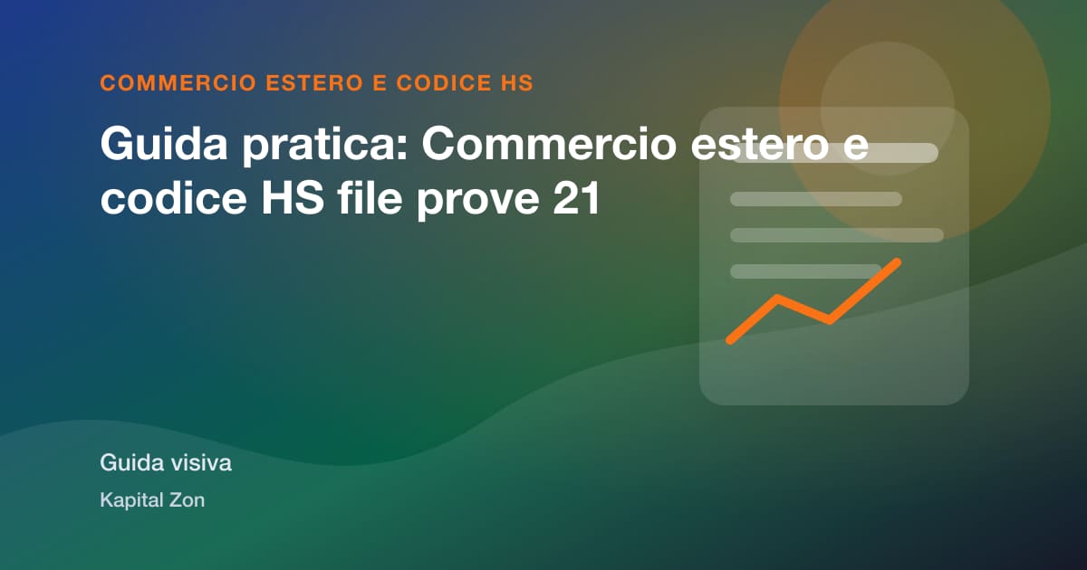 Guida pratica: Commercio estero e codice HS file prove 21