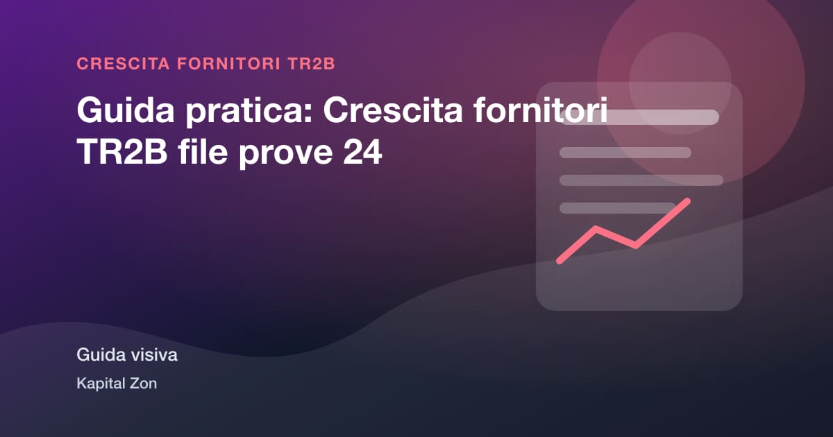 Guida pratica: Crescita fornitori TR2B file prove 24