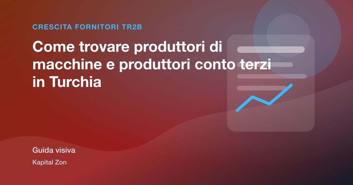 Come trovare produttori di macchine e produttori conto terzi in Turchia