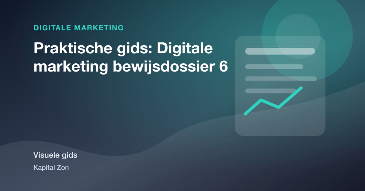 Praktische gids: Digitale marketing bewijsdossier 6