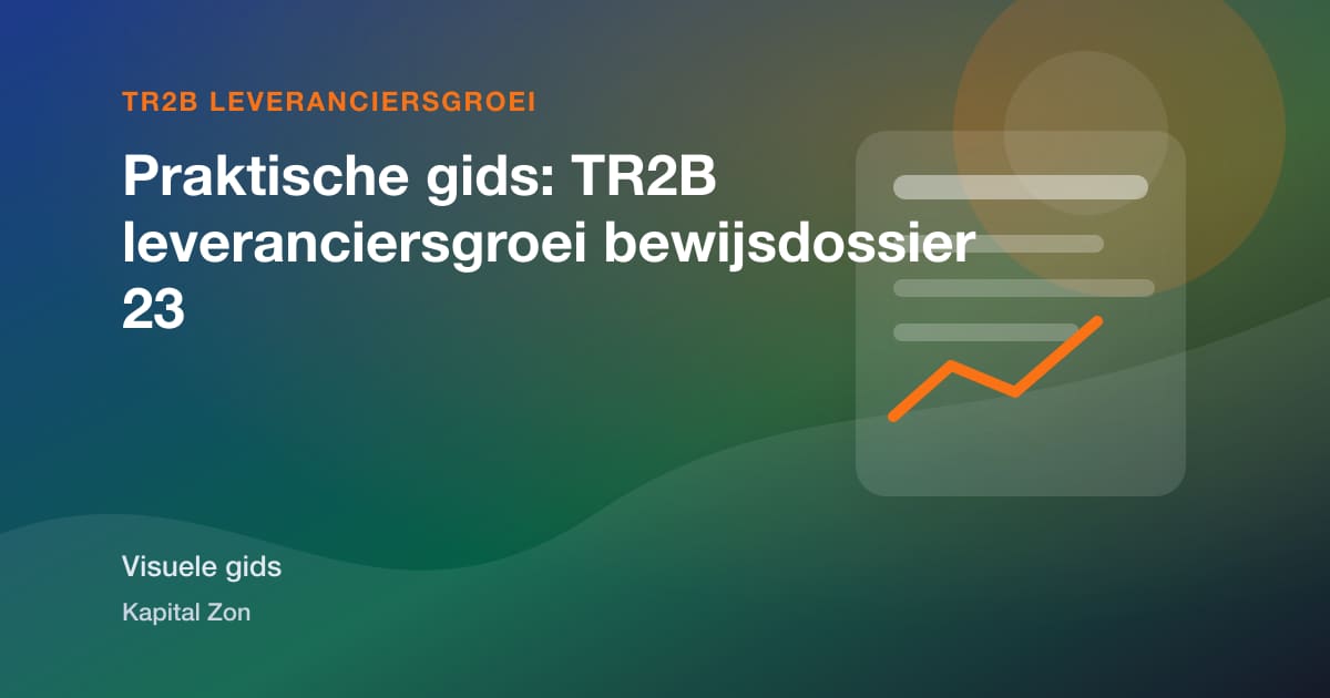 Praktische gids: TR2B leveranciersgroei bewijsdossier 23
