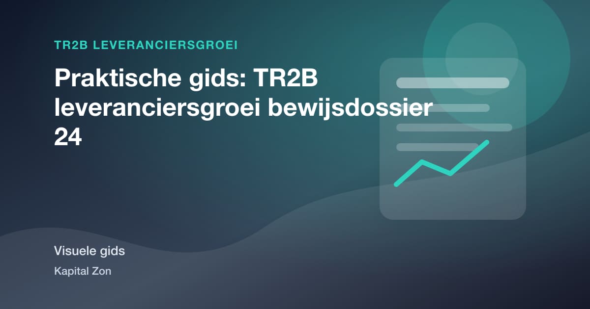 Praktische gids: TR2B leveranciersgroei bewijsdossier 24
