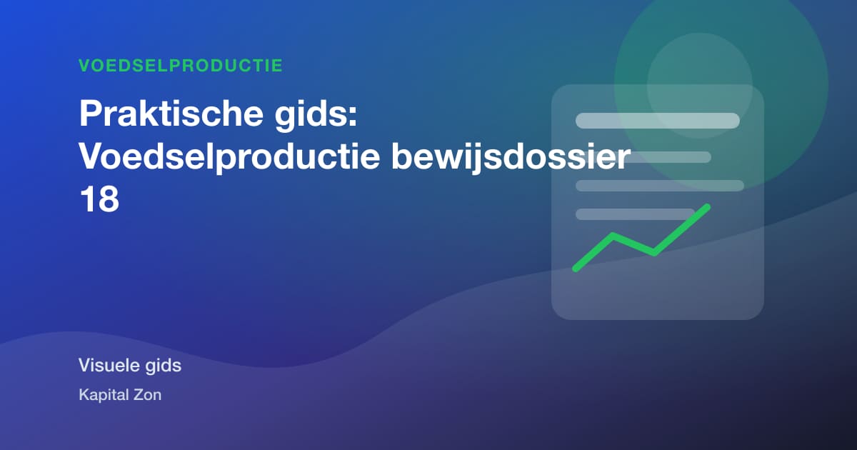 Praktische gids: Voedselproductie bewijsdossier 18