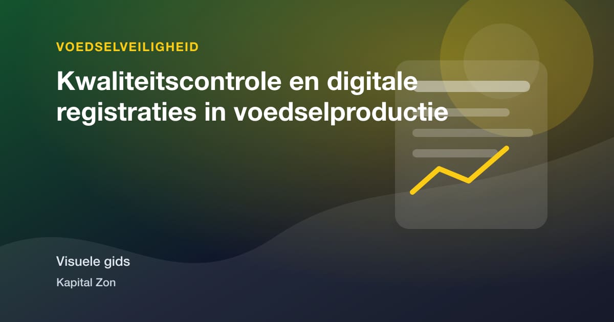 Kwaliteitscontrole en digitale registraties in voedselproductie