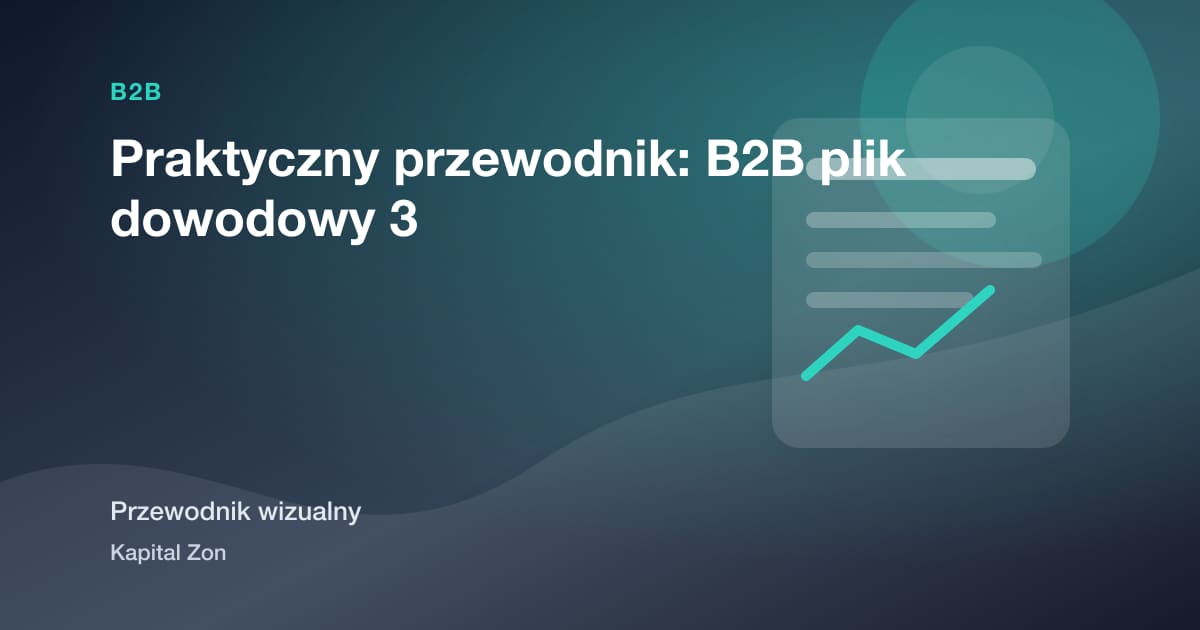 Praktyczny przewodnik: B2B plik dowodowy 3