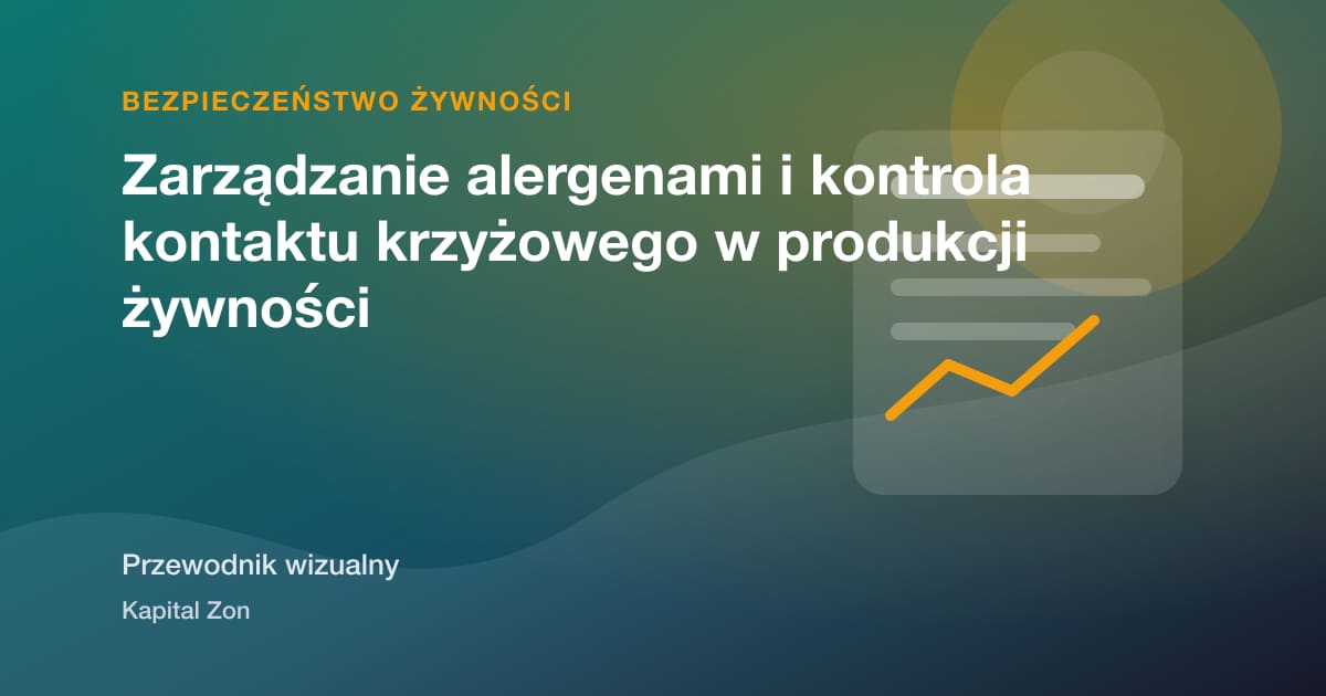 Zarządzanie alergenami i kontrola kontaktu krzyżowego w produkcji żywności