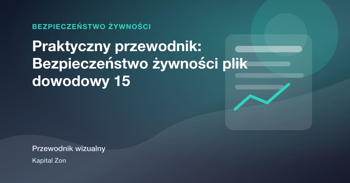 Praktyczny przewodnik: Bezpieczeństwo żywności plik dowodowy 15