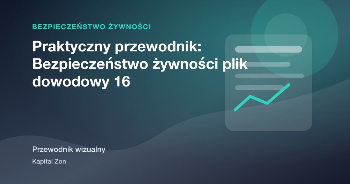 Praktyczny przewodnik: Bezpieczeństwo żywności plik dowodowy 16