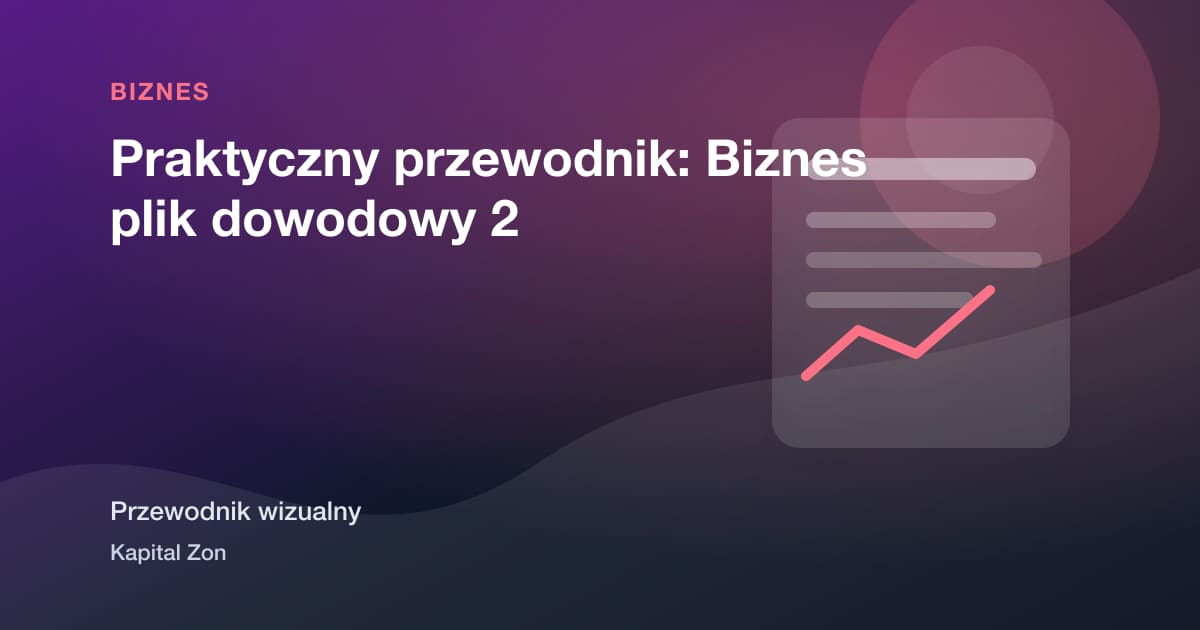 Praktyczny przewodnik: Biznes plik dowodowy 2