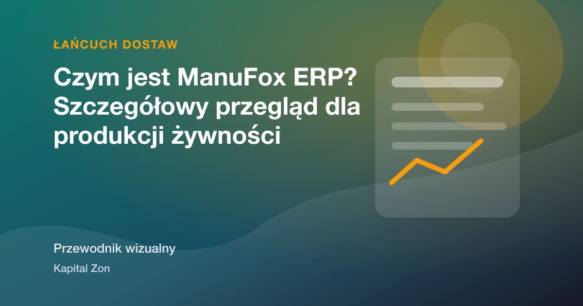 Czym jest ManuFox ERP? Szczegółowy przegląd dla produkcji żywności