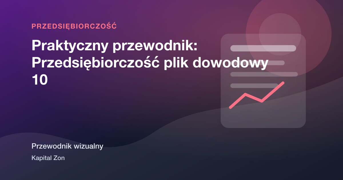 Praktyczny przewodnik: Przedsiębiorczość plik dowodowy 10