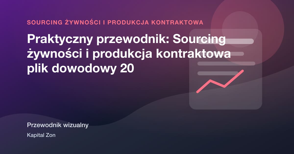 Praktyczny przewodnik: Sourcing żywności i produkcja kontraktowa plik dowodowy 20