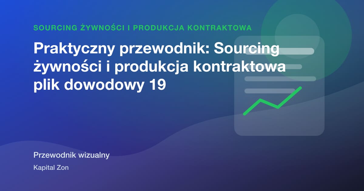 Praktyczny przewodnik: Sourcing żywności i produkcja kontraktowa plik dowodowy 19