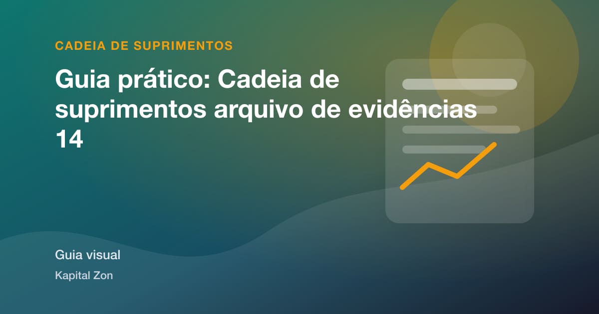 Guia prático: Cadeia de suprimentos arquivo de evidências 14
