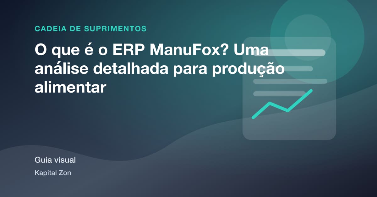 O que é o ERP ManuFox? Uma análise detalhada para produção alimentar