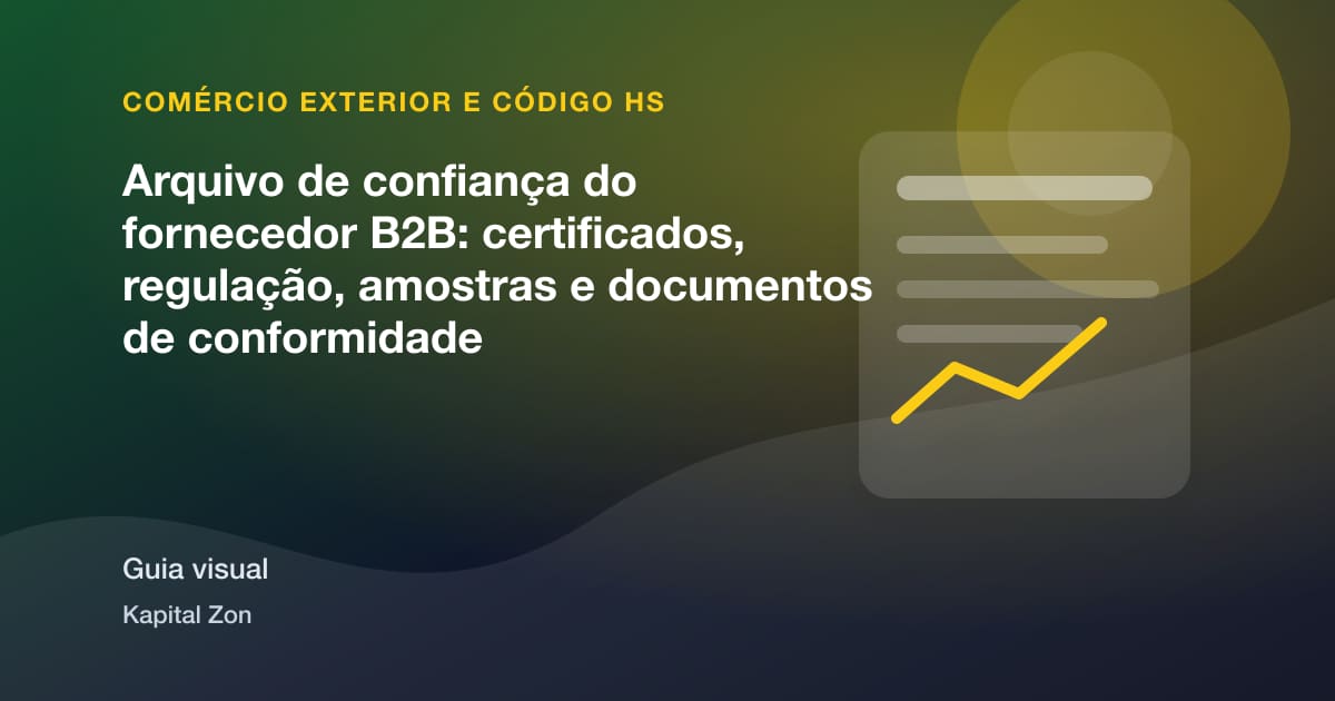 Arquivo de confiança do fornecedor B2B: certificados, regulação, amostras e documentos de conformidade