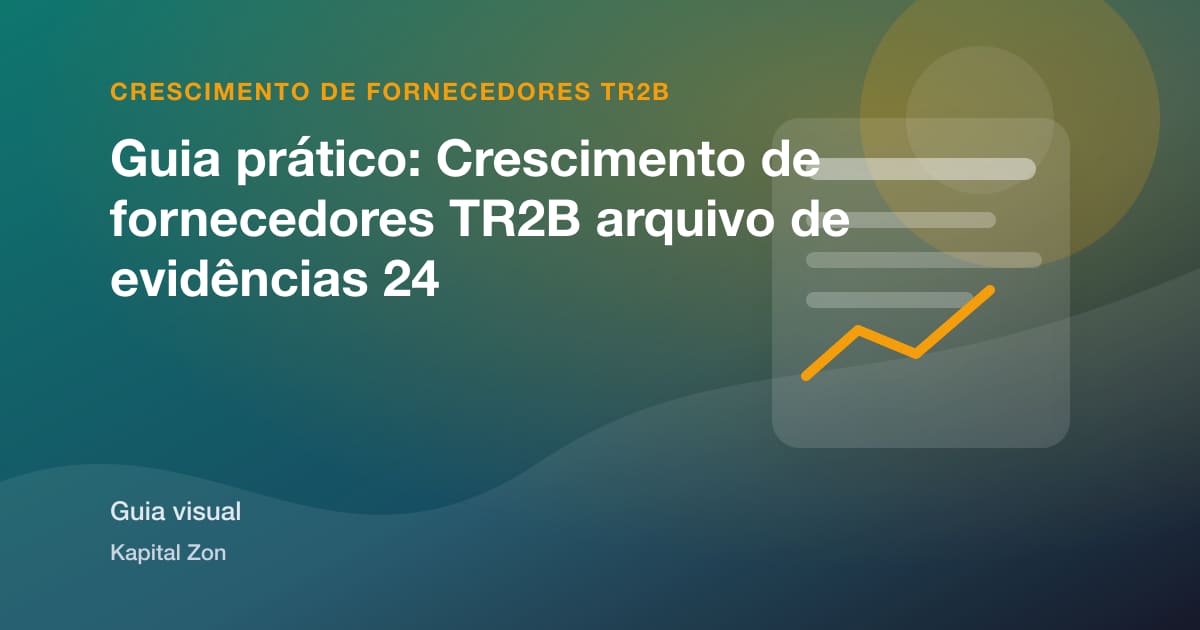 Guia prático: Crescimento de fornecedores TR2B arquivo de evidências 24